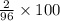 \frac{2}{96} \times 100