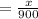 = \frac{x}{900}