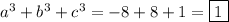 a^3+b^3+c^3=-8+8+1=\boxed1