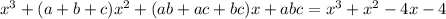 x^3+(a+b+c)x^2+(ab+ac+bc)x+abc=x^3+x^2-4x-4