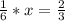 \frac{1}{6} *x=\frac{2}{3}