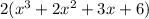 2(x^3 + 2x^2 + 3x + 6)