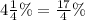 4\frac{1}{4}\%=\frac{17}{4}\%