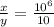 \frac{x}{y}=\frac{10^{6}}{10}