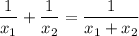 \dfrac{1}{x_1}+\dfrac{1}{x_2}=\dfrac{1}{x_1+x_2}