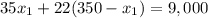 35x_1+22(350-x_1)=9,000