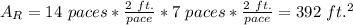 A_R=14\ paces*\frac{2\ ft.}{pace}*7\ paces*\frac{2\ ft.}{pace}=392\ ft.^2