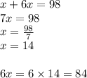 x+6x=98 \\&#10;7x=98 \\&#10;x=\frac{98}{7} \\&#10;x=14 \\ \\&#10;6x=6 \times 14=84