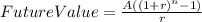 FutureValue=\frac{A((1+r)^{n}-1) }{r }