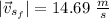 |\vec{v}_{s_f}| = 14.69 \ \frac{m}{s}