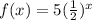 f(x)=5(\frac{1}{2})^{x}