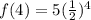 f(4)=5(\frac{1}{2})^{4}