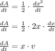 \frac{dA}{dt}=\frac{1}{2}\cdot \frac{dx^2}{dt}\\\\\frac{dA}{dt}=\frac{1}{2}\cdot 2x\cdot \frac{dx}{dt}\\\\\frac{dA}{dt}=x\cdot v