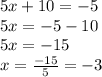 5x+10=-5\\5x=-5-10\\5x=-15\\x=\frac{-15}{5}=-3