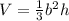 V=\frac{1}{3}b^{2}h