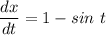 \dfrac{dx}{dt}=1-sin\ t