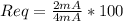 Req=\frac{2mA}{4mA}*100\\