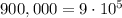 900,000=9\cdot10^5