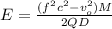 E = \frac{(f^2c^2 - v_o^2)M}{2QD}