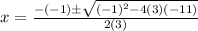 x = \frac{-(-1) \pm \sqrt{(-1)^2-4(3)(-11)}}{2(3)}