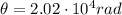 \theta=2.02\cdot 10^4 rad