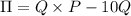 \Pi=Q\times P- 10 Q