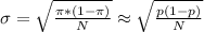 \sigma=\sqrt{\frac{\pi*(1-\pi)}{N} }\approx\sqrt{\frac{p(1-p)}{N} }