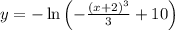 y=-\ln\left(-\frac{(x+2)^3}{3}+10\right)