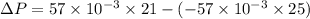 \Delta P=57\times 10^{-3}\times 21-(-57\times 10^{-3}\times 25)