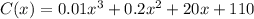 C(x)=0.01x^{3} +0.2x^{2} +20x +110