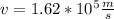 v = 1.62 *  10^5 \frac{m}{s}