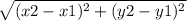 \sqrt{(x2-x1)^{2}  + (y2-y1)^2}