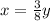 x=\frac{3}{8}y