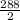 \frac{288}{2}