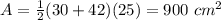 A=\frac{1}{2}(30+42)(25)=900\ cm^{2}