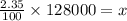 \frac{2.35}{100}\times 128000 =x