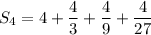 S_4=4+\dfrac43+\dfrac49+\dfrac4{27}