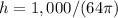 h=1,000/(64 \pi)