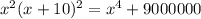 x^2(x+10)^2 = x^4 + 9000000