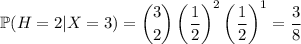\mathbb P(H=2|X=3)=\dbinom32\left(\dfrac12\right)^2\left(\dfrac12\right)^1=\dfrac38