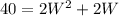 40 = 2W^{2} + 2W