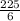 \frac{225}{6}