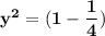 \mathbf{y^2 = (1 -\dfrac{1}{4})}