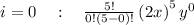 \quad \:i=0\quad :\quad \frac{5!}{0!\left(5-0\right)!}\left(2x\right)^5y^0