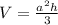 V = \frac{a^2h}{3}