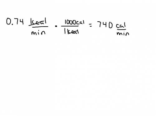 Convert 0.74 kcal/min to cal/sec. show a step-by-step solution.