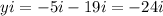 yi=-5i-19i=-24i