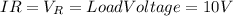 IR=V_R=LoadVoltage=10V