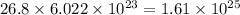 26.8\times 6.022\times 10^{23}=1.61\times 10^{25}