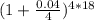 (1+ \frac{0.04}{4})^{4*18}